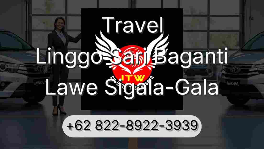 Travel Linggo Sari Baganti Lawe Sigala-Gala