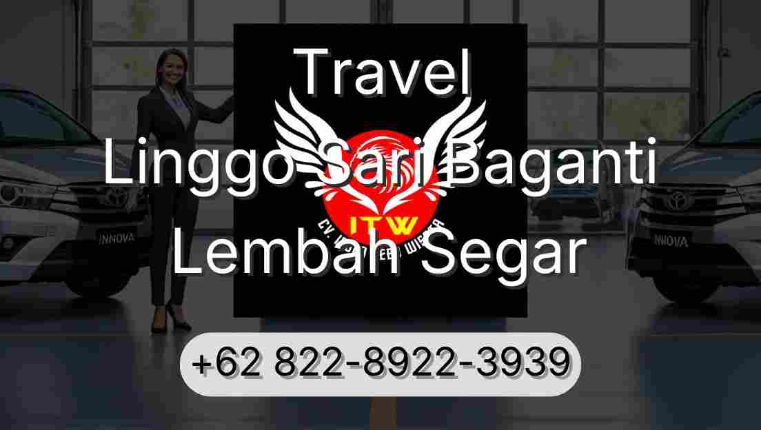 Travel Linggo Sari Baganti Lembah Segar