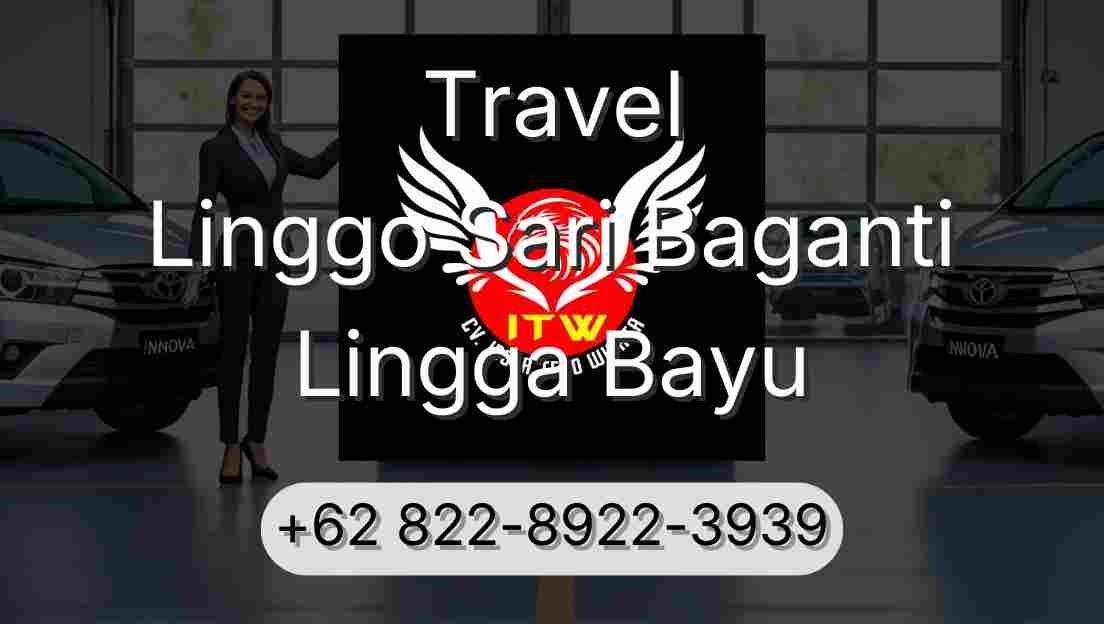 Travel Linggo Sari Baganti Lingga Bayu