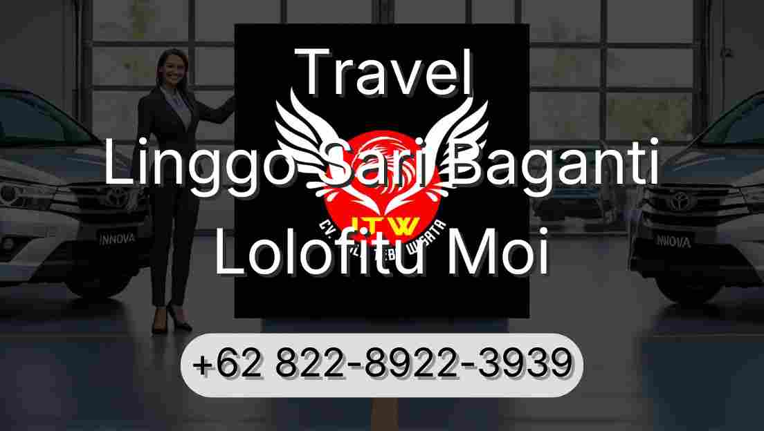 Travel Linggo Sari Baganti Lolofitu Moi