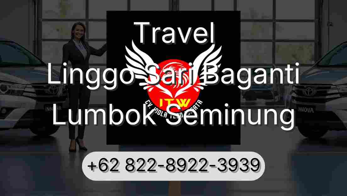 Travel Linggo Sari Baganti Lumbok Seminung