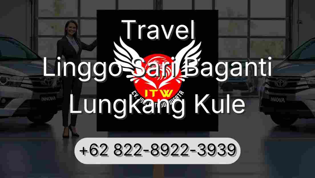 Travel Linggo Sari Baganti Lungkang Kule