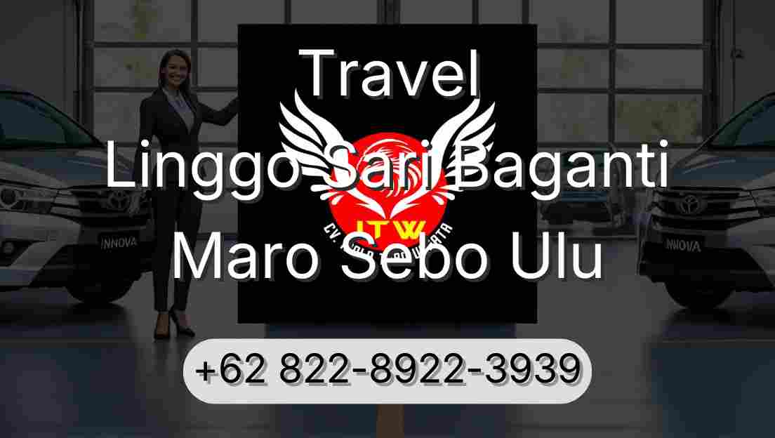 Travel Linggo Sari Baganti Maro Sebo Ulu
