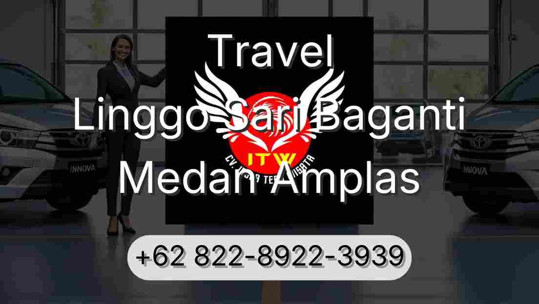 Travel Linggo Sari Baganti Medan Amplas