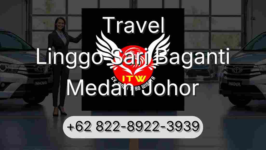 Travel Linggo Sari Baganti Medan Johor