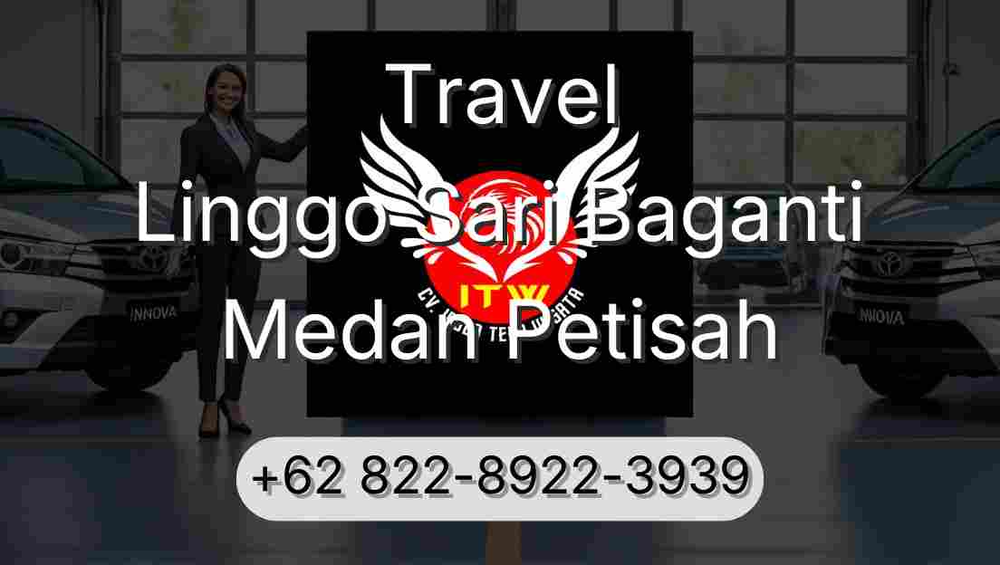 Travel Linggo Sari Baganti Medan Petisah