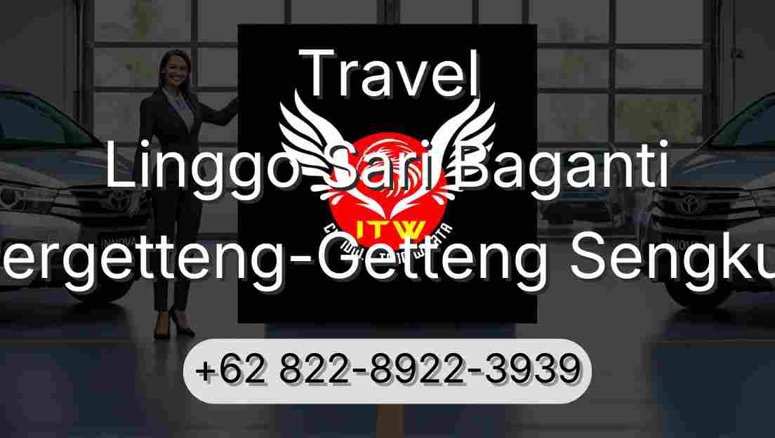 Travel Linggo Sari Baganti Pergetteng-Getteng Sengkut