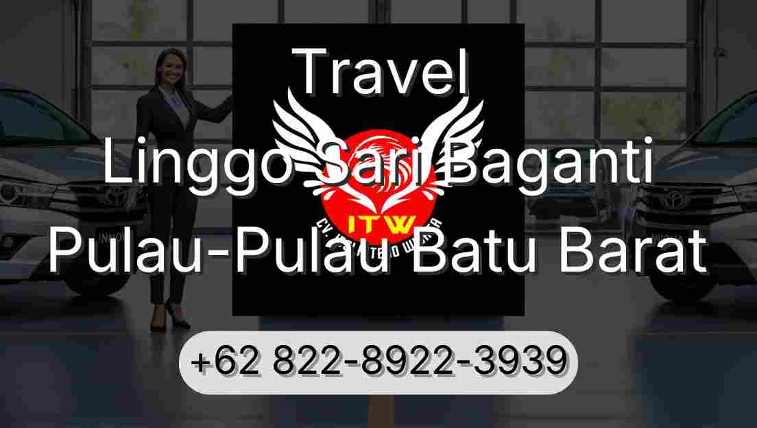 Travel Linggo Sari Baganti Pulau-Pulau Batu Barat