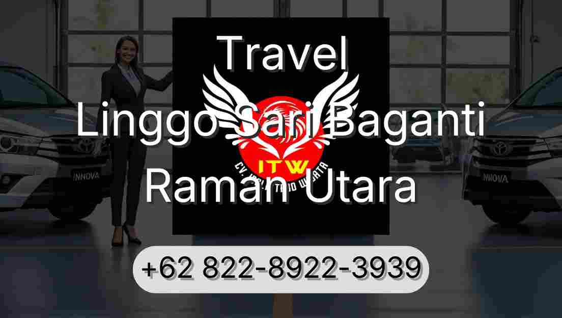 Travel Linggo Sari Baganti Raman Utara