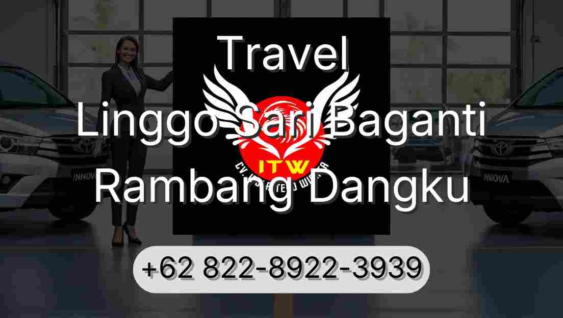Travel Linggo Sari Baganti Rambang Dangku