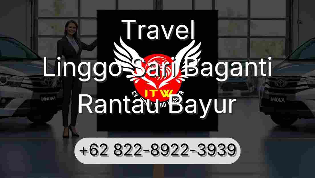 Travel Linggo Sari Baganti Rantau Bayur
