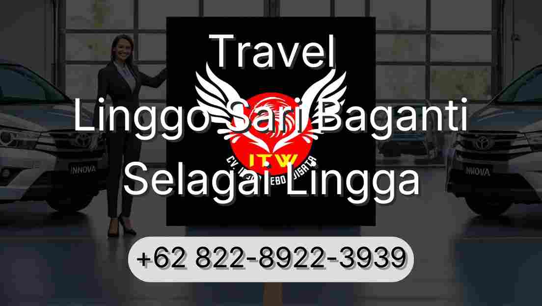 Travel Linggo Sari Baganti Selagai Lingga