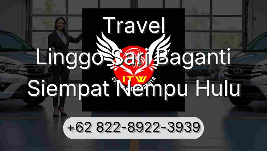 Travel Linggo Sari Baganti Siempat Nempu Hulu