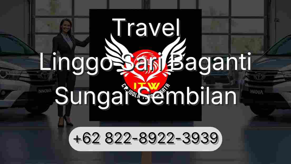 Travel Linggo Sari Baganti Sungai Sembilan