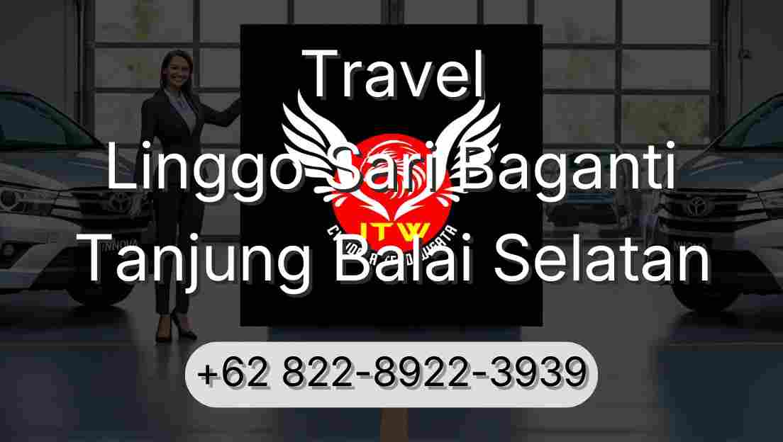 Travel Linggo Sari Baganti Tanjung Balai Selatan