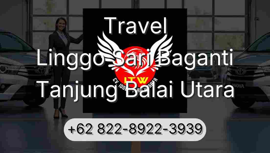 Travel Linggo Sari Baganti Tanjung Balai Utara