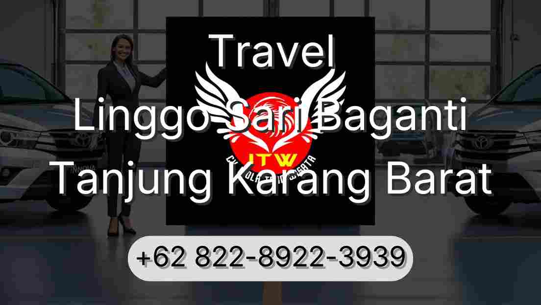 Travel Linggo Sari Baganti Tanjung Karang Barat