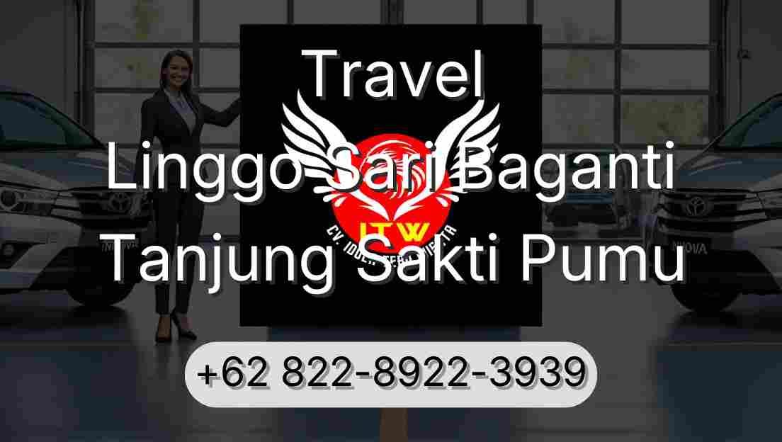 Travel Linggo Sari Baganti Tanjung Sakti Pumu