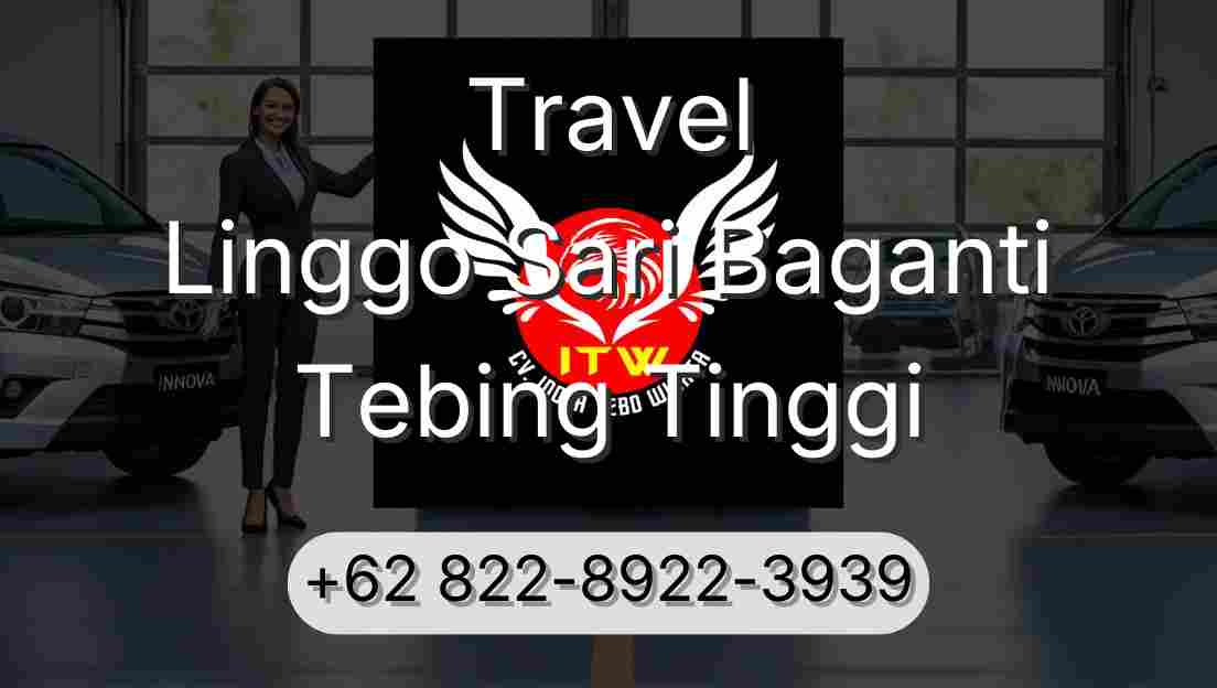 Travel Linggo Sari Baganti Tebing Tinggi