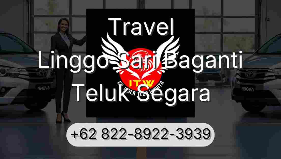 Travel Linggo Sari Baganti Teluk Segara