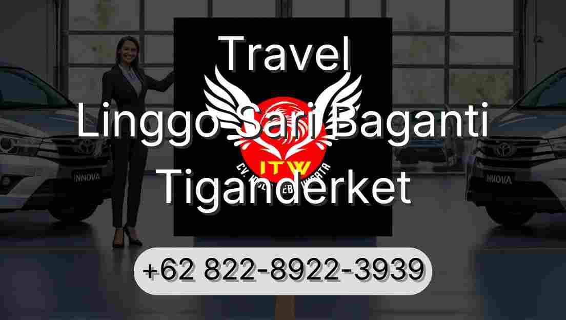Travel Linggo Sari Baganti Tiganderket