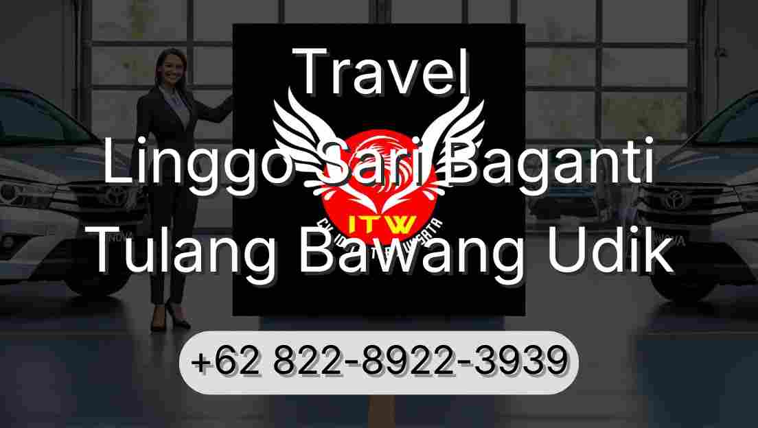 Travel Linggo Sari Baganti Tulang Bawang Udik