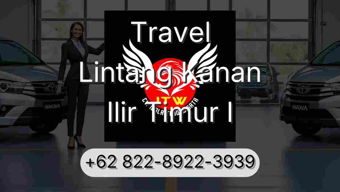 Travel Lintang Kanan Ilir Timur I