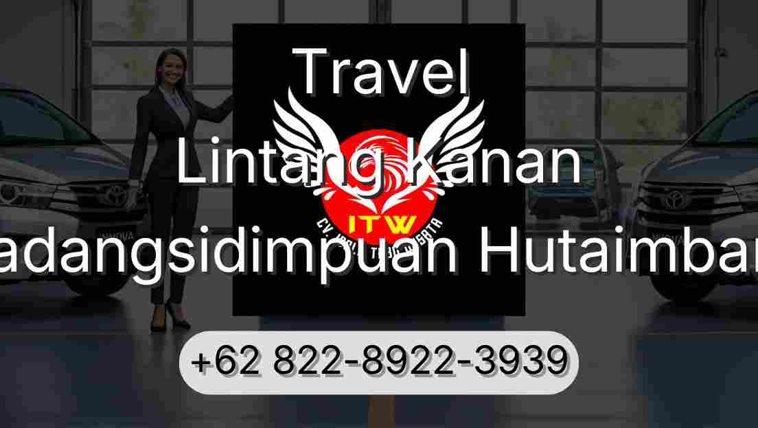 Travel Lintang Kanan Padangsidimpuan Hutaimbaru