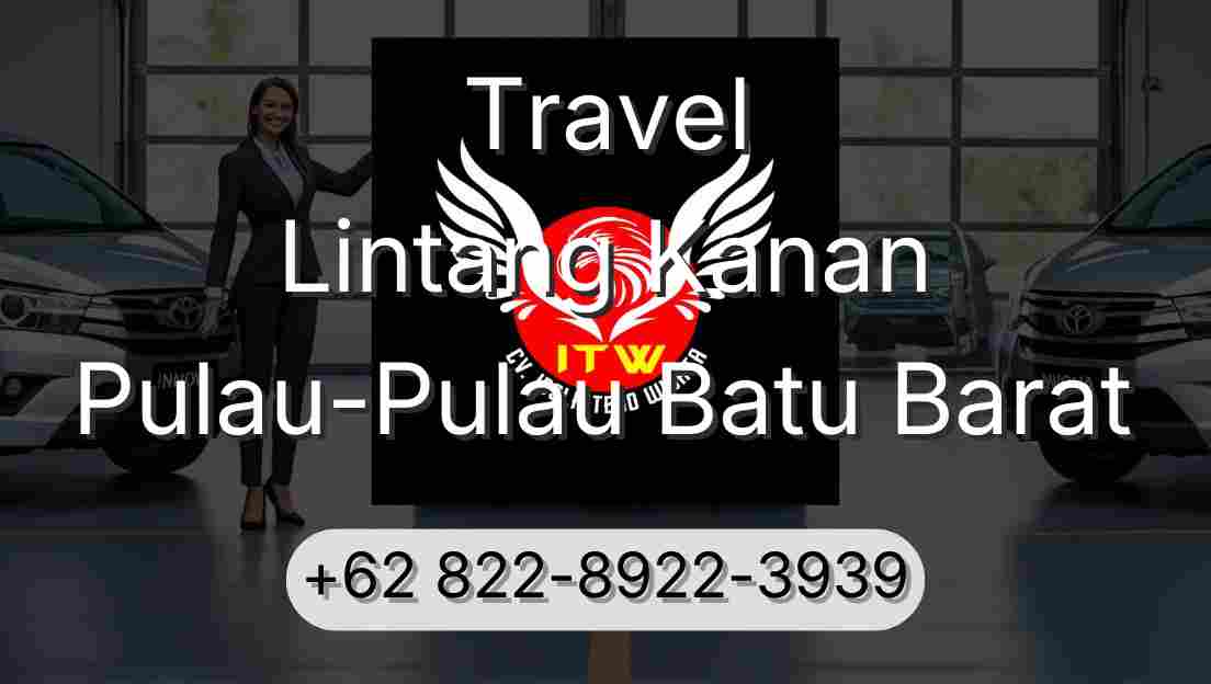 Travel Lintang Kanan Pulau-Pulau Batu Barat