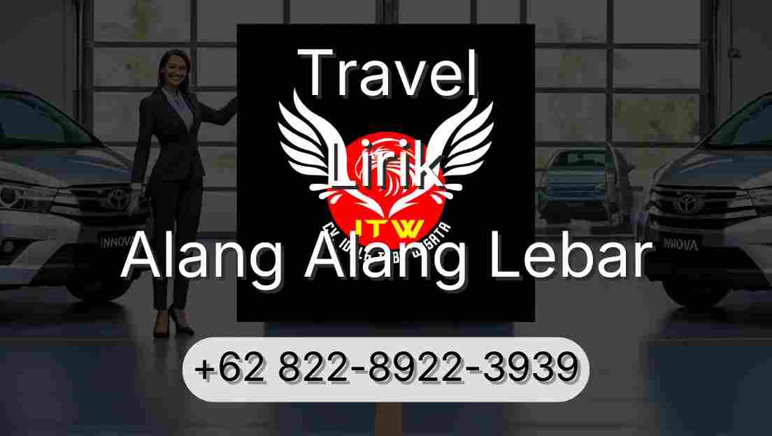 Travel Lirik Alang Alang Lebar
