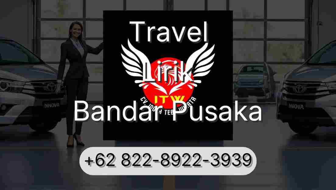 Travel Lirik Bandar Pusaka