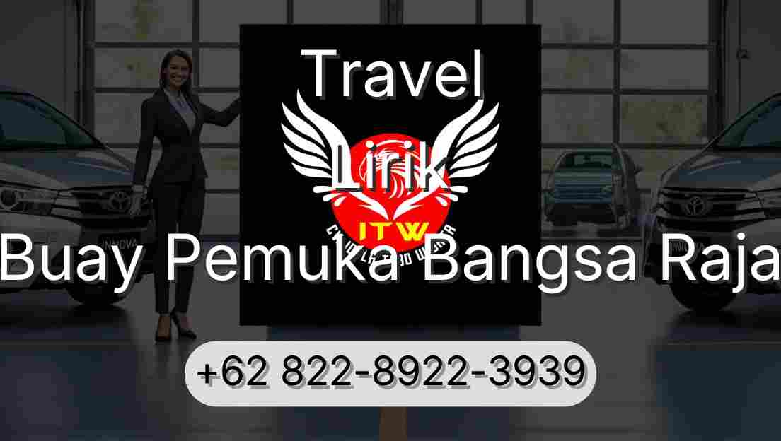 Travel Lirik Buay Pemuka Bangsa Raja