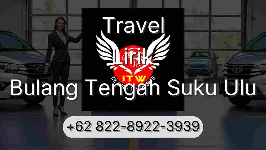 Travel Lirik Bulang Tengah Suku Ulu