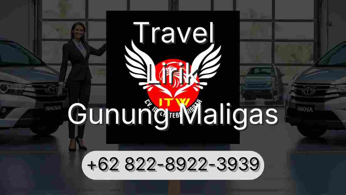 Travel Lirik Gunung Maligas