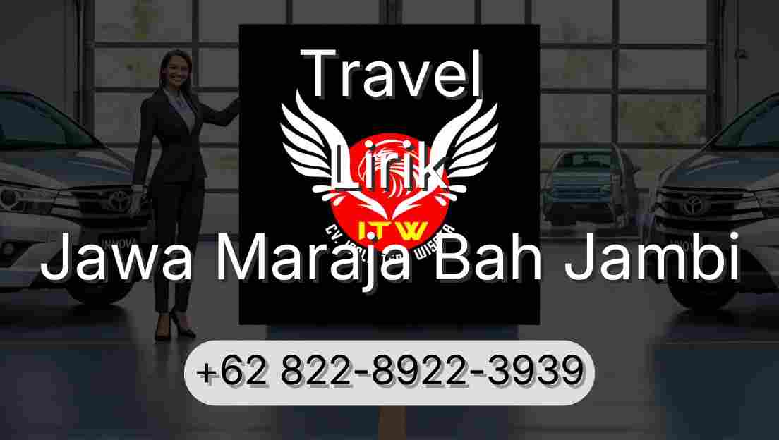 Travel Lirik Jawa Maraja Bah Jambi