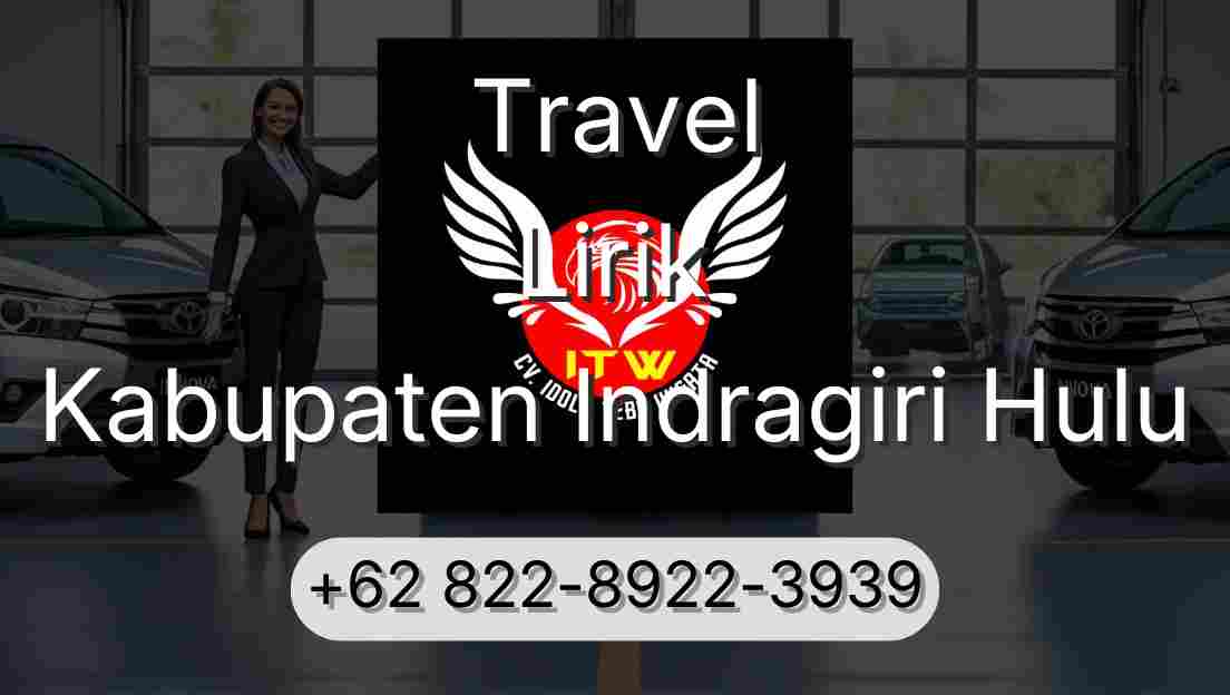 Travel Lirik Kabupaten Indragiri Hulu