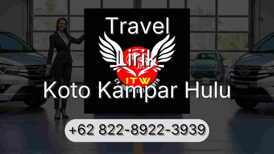 Travel Lirik Koto Kampar Hulu