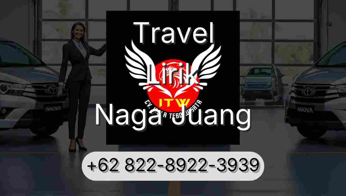Travel Lirik Naga Juang