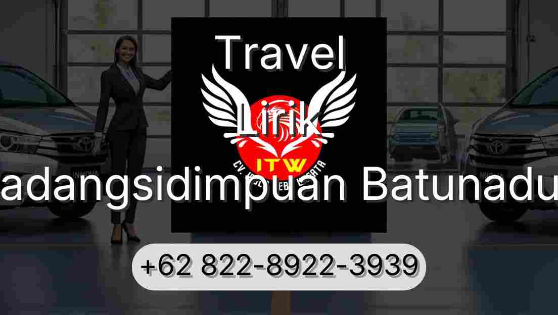 Travel Lirik Padangsidimpuan Batunadua