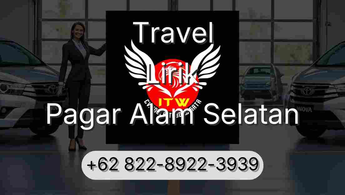 Travel Lirik Pagar Alam Selatan
