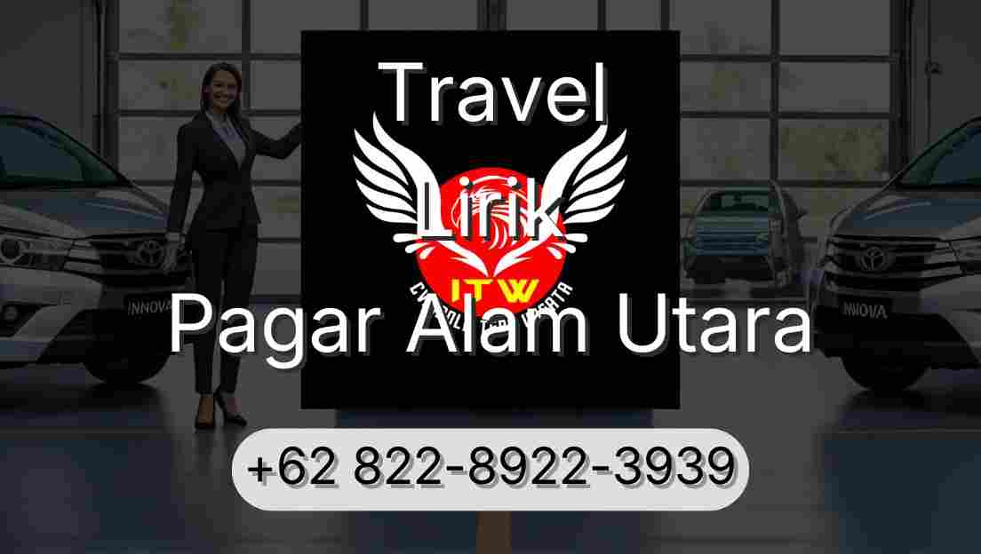 Travel Lirik Pagar Alam Utara