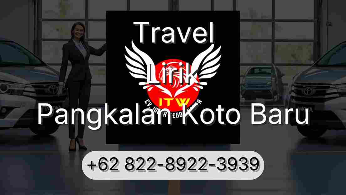 Travel Lirik Pangkalan Koto Baru
