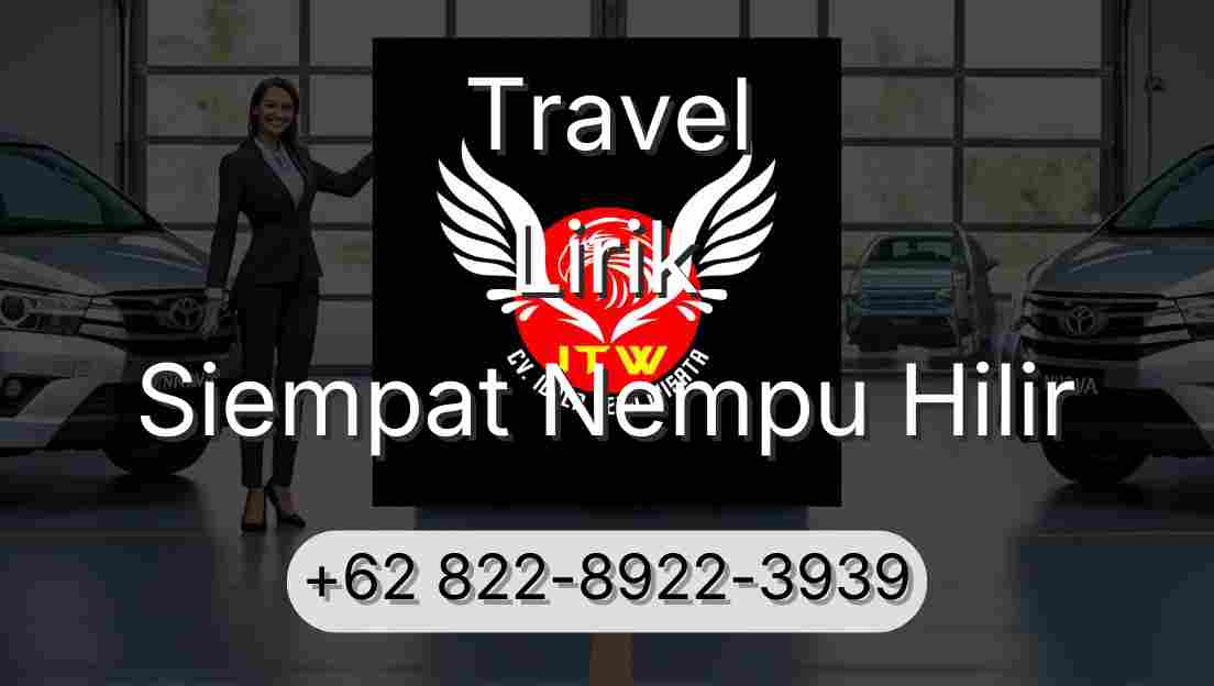 Travel Lirik Siempat Nempu Hilir