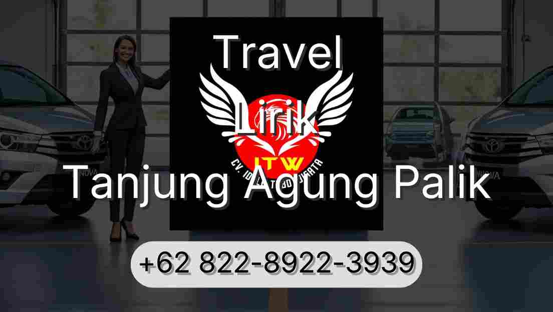 Travel Lirik Tanjung Agung Palik