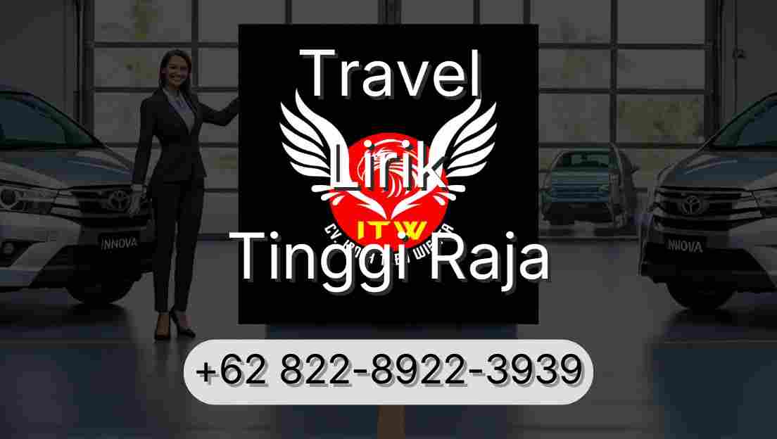Travel Lirik Tinggi Raja