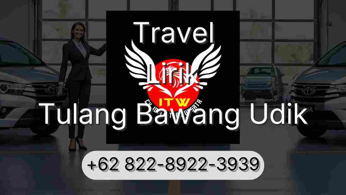 Travel Lirik Tulang Bawang Udik