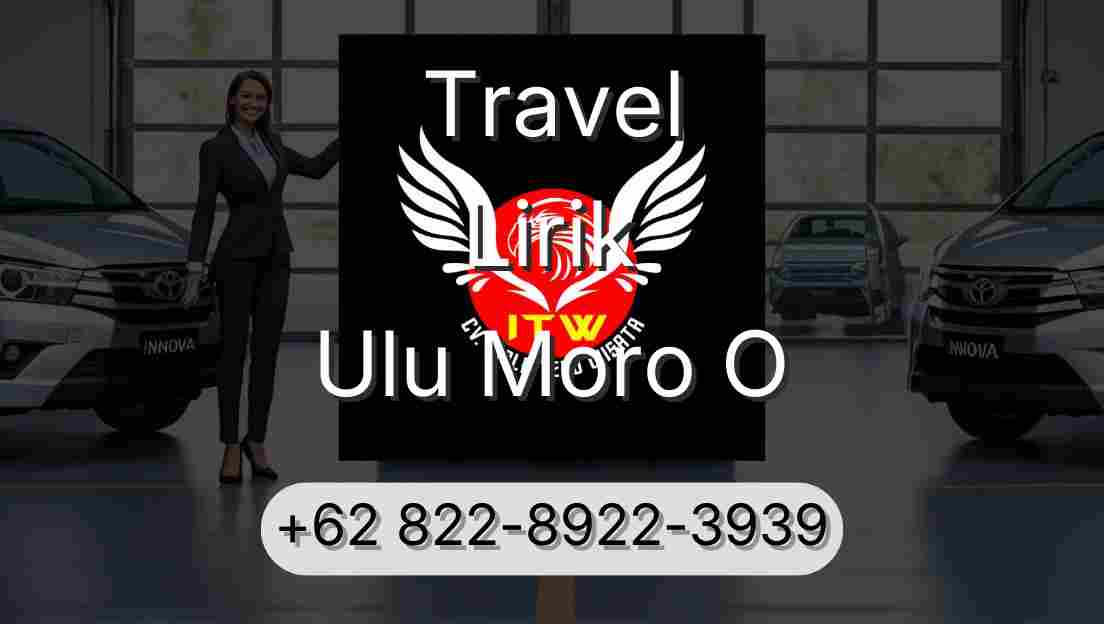 Travel Lirik Ulu Moro O
