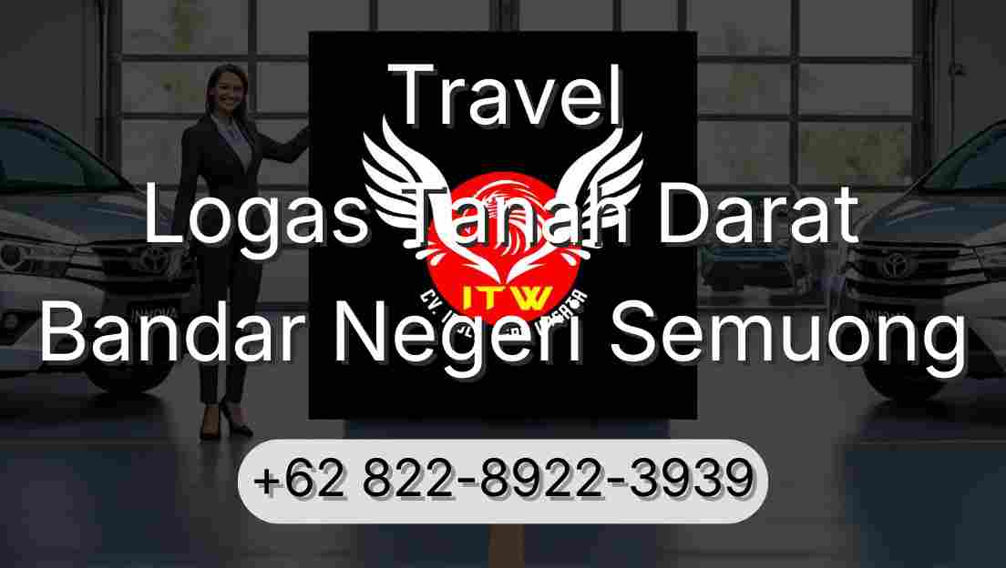 Travel Logas Tanah Darat Bandar Negeri Semuong