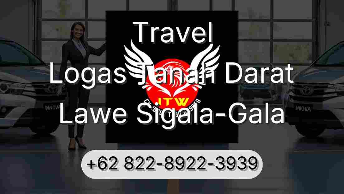 Travel Logas Tanah Darat Lawe Sigala-Gala