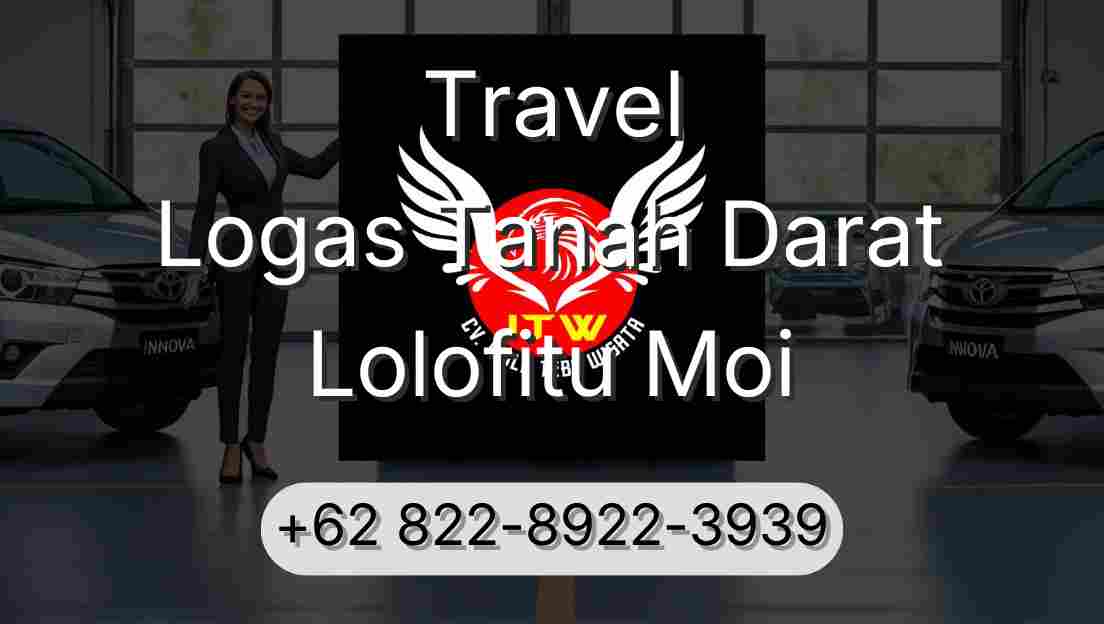Travel Logas Tanah Darat Lolofitu Moi